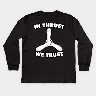 In thrust we trust with propeller design Kids Long Sleeve T-Shirt